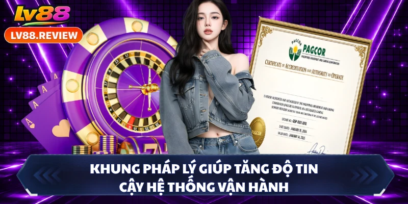 Khung pháp lý giúp tăng độ tin cậy hệ thống vận hành